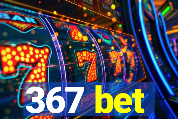367 bet